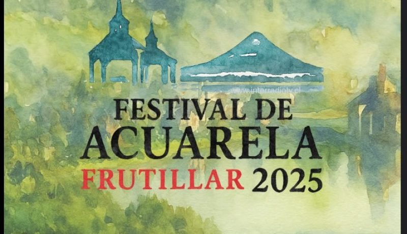 Festival de Acuarela Frutillar 2025: El Sur de Chile se Viste de Arte y Color Festival de Acuarela Frutillar 2025: El Sur de Chile se Viste de Arte y Color