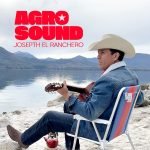 Josepth El Ranchero Lanza Nuevo Disco "AgroSound" y Anuncia Gira Internacional
